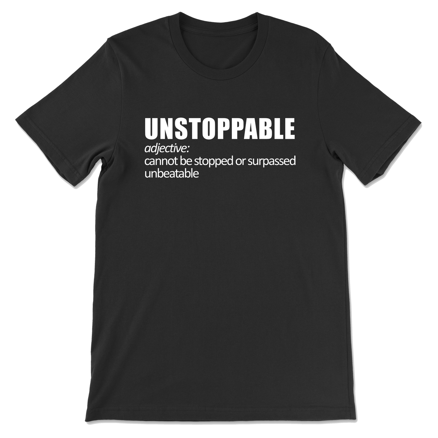 Unstoppable Definition T-Shirt (Unisex)