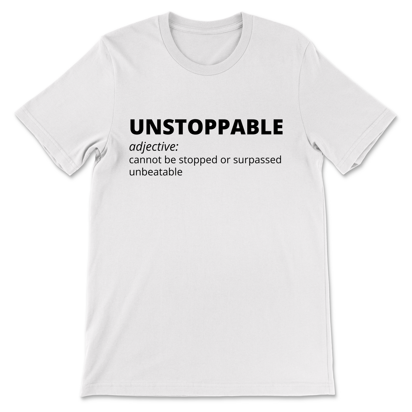 Unstoppable Definition T-Shirt (Unisex)